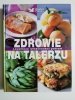 ZDROWIE NA TALERZU. LECZNICZE WŁAŚCIWOŚCI POTRAW 